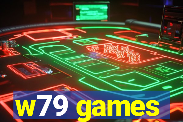 w79 games